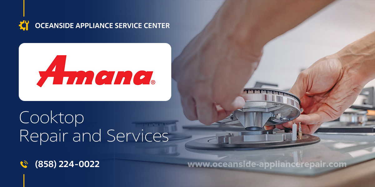 amana cooktop repair services